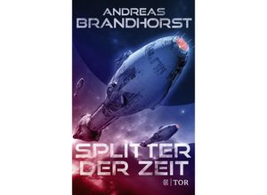 9783596705740 - Splitter der Zeit - Andreas Brandhorst Kartoniert (TB)