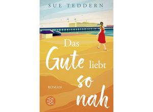 9783596706006 - Das Gute liebt so nah - Sue Teddern Taschenbuch