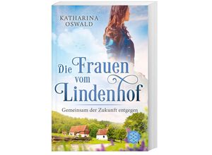 9783596706563 - Gemeinsam der Zukunft entgegen   Die Frauen vom Lindenhof Bd3 - Katharina Oswald Taschenbuch