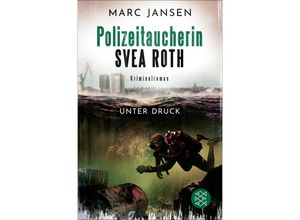 9783596706723 - Unter Druck   Polizeitaucherin Svea Roth Bd2 - Marc Jansen Taschenbuch