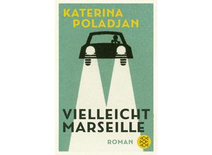 9783596708253 - Vielleicht Marseille - Katerina Poladjan Taschenbuch