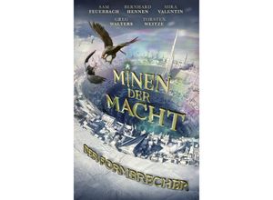 9783596708574 - Der Formbrecher   Minen der Macht Bd2 - Bernhard Hennen Mira Valentin Sam Feuerbach Greg Walters Torsten Weitze Fünf Federn Kartoniert (TB)