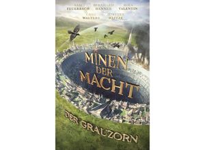 9783596708581 - Der Grauzorn   Minen der Macht Bd3 - Bernhard Hennen Mira Valentin Sam Feuerbach Greg Walters Torsten Weitze Fünf Federn Kartoniert (TB)