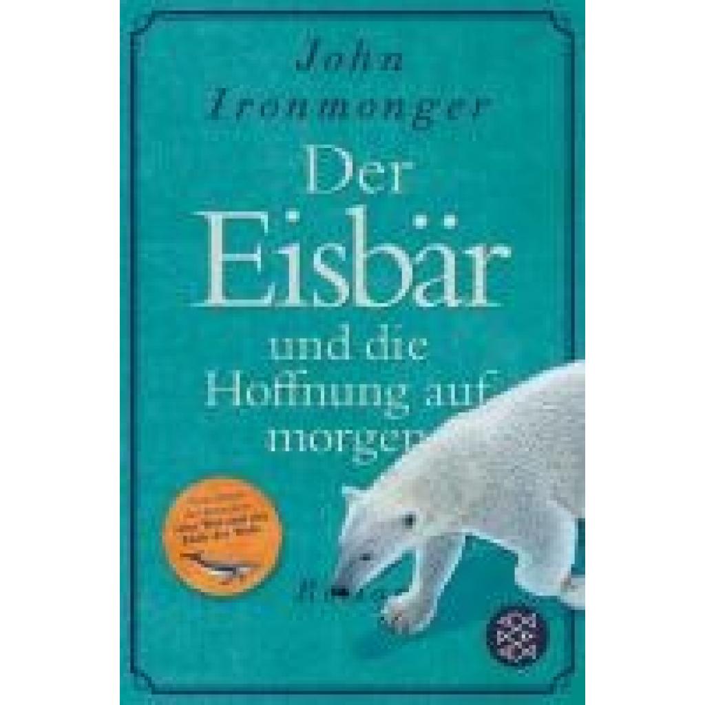 9783596708598 - Ironmonger John Der Eisbär und die Hoffnung auf morgen 9783596708598 - Ironmonger John Der Eisbär und die Hoffnung auf morgen