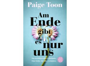 9783596708611 - Am Ende gibt es nur uns - Paige Toon Taschenbuch