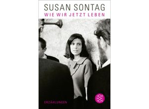 9783596708673 - Wie wir jetzt leben - Susan Sontag Taschenbuch