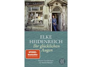 9783596708765 - Ihr glücklichen Augen - Elke Heidenreich Taschenbuch