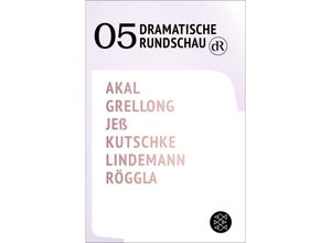 9783596709434 - Dramatische Rundschau 05 - Emre Akal Paul Grellong Caren Jeß Svealena Kutschke David Lindemann Kathrin Röggla Taschenbuch