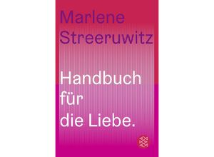 9783596710669 - Handbuch für die Liebe - Marlene Streeruwitz Gebunden