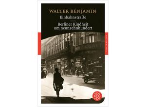 9783596903191 - Einbahnstraße Berliner Kindheit um Neunzehnhundert - Walter Benjamin Taschenbuch