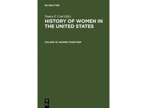 9783598414701 - History of Women in the United States   Volume 16   Women Together - Women Together Gebunden