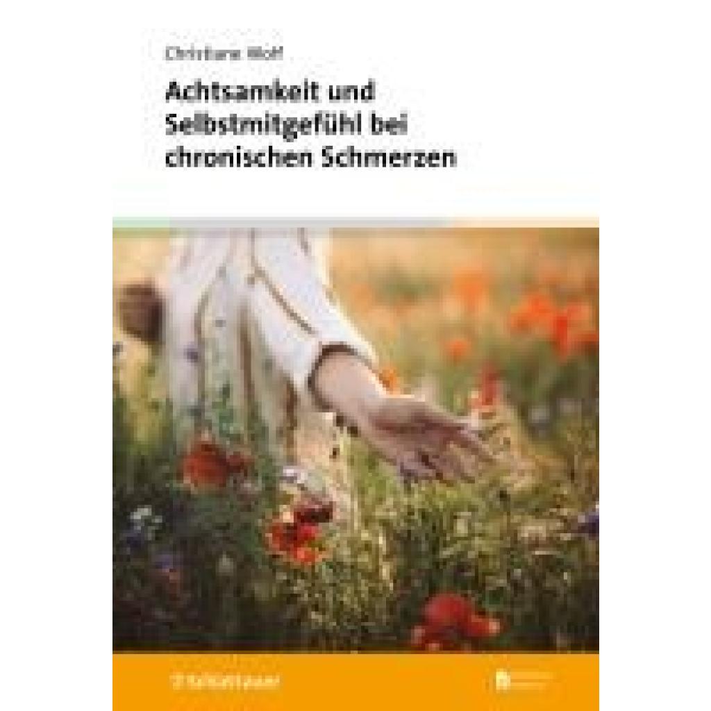 9783608401714 - Wolf Christiane Achtsamkeit und Selbstmitgefühl bei chronischen Schmerzen