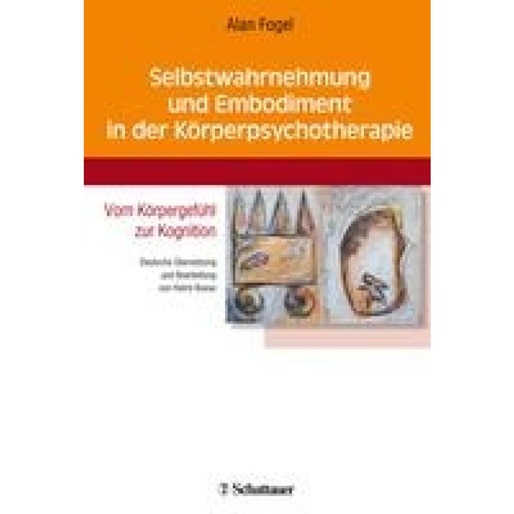 9783608429657 - Selbstwahrnehmung und Embodiment in der Körperpsychotherapie - Alan Fogel Gebunden