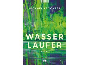 9783608500165 - Wasserläufer - Michael Kröchert Gebunden