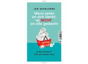 9783608501780 - Wenn jeder an sich denkt ist nicht an alle gedacht - Jan Skudlarek Gebunden