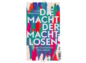 9783608501933 - Die Macht der Machtlosen - Loel Zwecker Gebunden