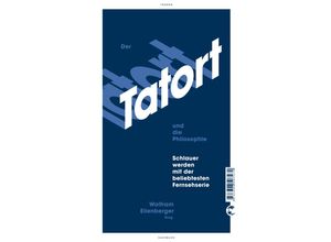 9783608503272 - Der Tatort und die Philosophie Gebunden