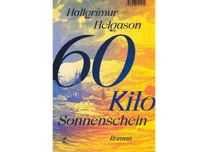 9783608504514 - 60 Kilo Sonnenschein - Hallgrímur Helgason Gebunden