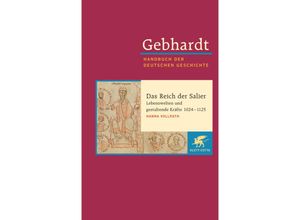 9783608600049 - Gebhardt Handbuch der deutschen Geschichte   Das Reich der Salier - Lebenswelten und gestaltende Kräfte 1024-1125 - Hanna Vollrath Leinen