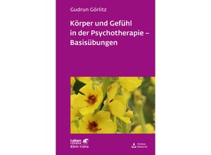 9783608892291 - Körper und Gefühl in der Psychotherapie Körper und Gefühl in der Psychotherapie - Basisübungen (Leben lernen Bd 120) - Bd 120) Körper und Gefühl in der Psychotherapie - Basisübungen (Leben Lernen Kartoniert (TB)