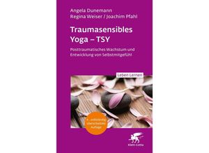 9783608893205 - Traumasensibles Yoga - TSY (Leben Lernen Bd346) - Angela Dunemann Regina Weiser Joachim Pfahl Kartoniert (TB)