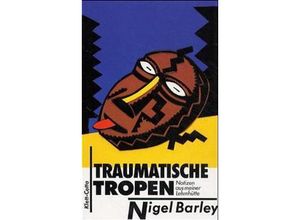 9783608931259 - Traumatische Tropen - Nigel Barley Gebunden