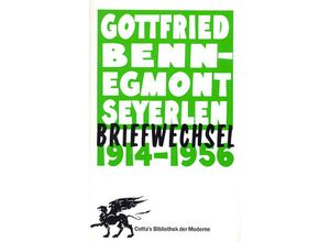 9783608932690 - Cottas Bibliothek der Moderne   Briefwechsel 1914-1956 (Cottas Bibliothek der Moderne) - Gottfried Benn Egmont Seyerlen Gebunden