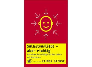 9783608940985 - Rainer Sachse - GEBRAUCHT Selbstverliebt - aber richtig Paradoxe Ratschläge für das Leben mit Narzißten - Preis vom 25112023 060605 h