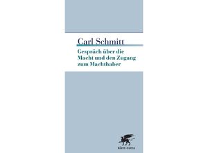 9783608944570 - Gespräche über die Macht und den Zugang zum Machthaber - Carl Schmitt Kartoniert (TB)