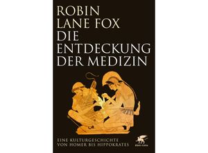 9783608964790 - Die Entdeckung der Medizin - Robin Lane Fox Gebunden