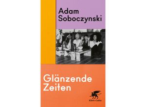 9783608965872 - Glänzende Zeiten - Adam Soboczynski Kartoniert (TB)