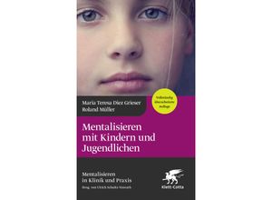 9783608966206 - Mentalisieren mit Kindern und Jugendlichen - Maria Teresa Diez Grieser Roland Müller Gebunden