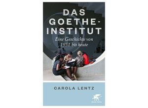 9783608984705 - Das Goethe-Institut - Carola Lentz Gebunden