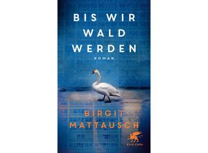 9783608986938 - Bis wir Wald werden - Birgit Mattausch Gebunden