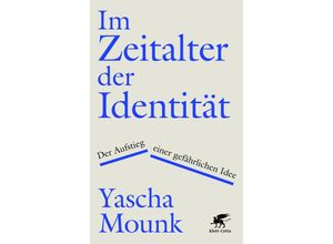 9783608986990 - Im Zeitalter der Identität - Yascha Mounk Gebunden
