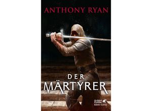 9783608987621 - Der Märtyrer   Der stählerne Bund Bd2 - Anthony Ryan Gebunden