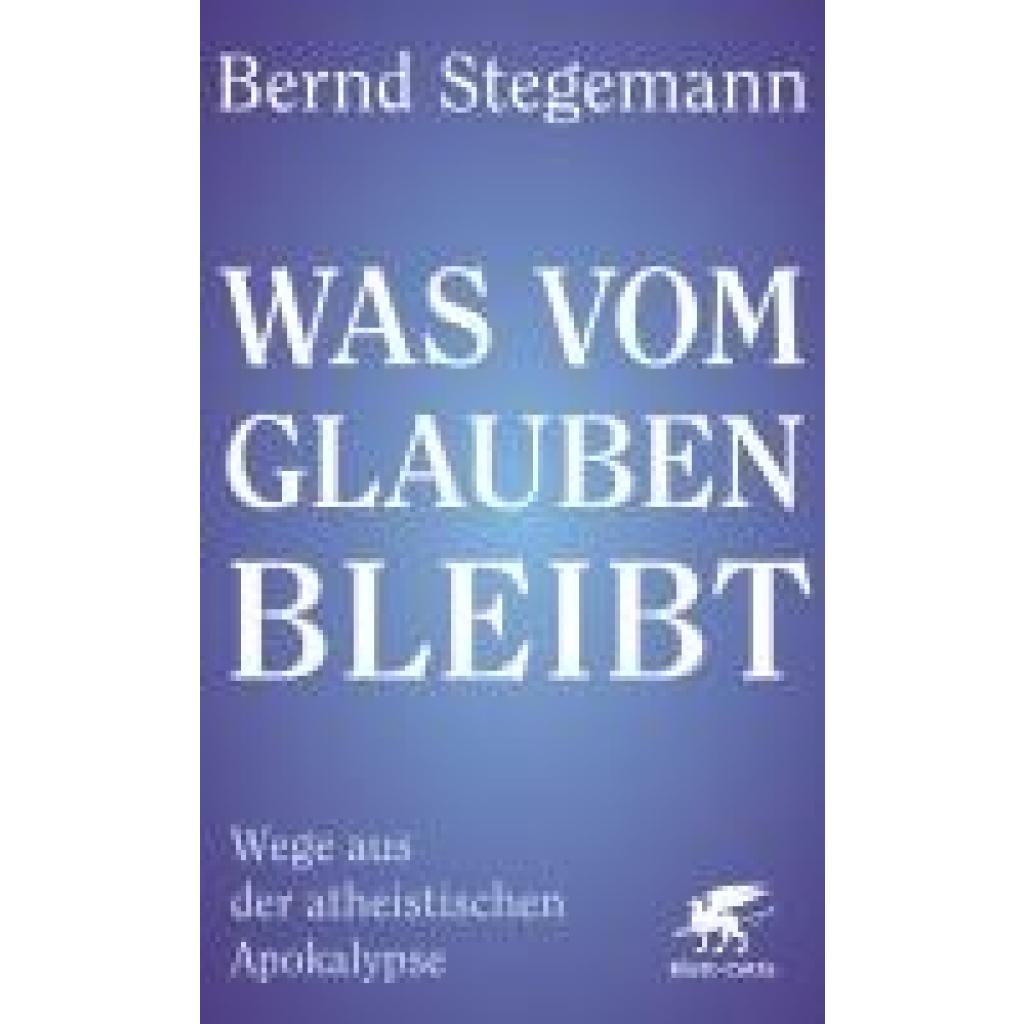 9783608988307 - Stegemann Bernd Was vom Glauben bleibt