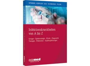 9783609633374 - Infektionskrankheiten von A bis Z - Christoph Daniel Spinner Lutz Gürtler Wolfgang Jilg Jochen Schneider Friedrich W Tiller Kartoniert (TB)