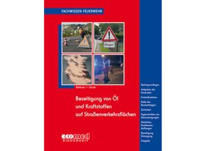 9783609683959 - ecomed Sicherheit   Beseitigung von Öl und Kraftstoffen auf Straßenverkehrsflächen - Andreas Büttner Dominique Christ Kartoniert (TB)