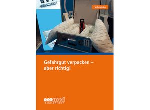 9783609688725 - Gefahrgut verpacken - aber richtig! - Thomas Schneider Kartoniert (TB)