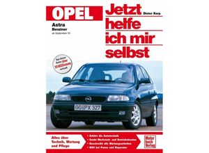 9783613014640 - Jetzt helfe ich mir selbst Bd156 Opel Astra Benziner ab September 91 - Dieter Korp Kartoniert (TB)