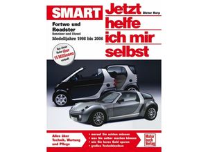 9783613026940 - Smart Fortwo und Roadster   Jetzt helfe ich mir selbst Bd255 - Dieter Korp Kartoniert (TB)