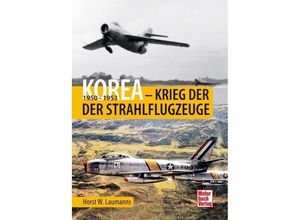 9783613045330 - Korea - Krieg der Strahlflugzeuge - Horst W Laumanns Gebunden