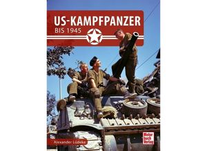 9783613045576 - US-Kampfpanzer bis 1945 - Alexander Lüdeke Gebunden