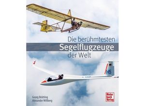 9783613045699 - Die berühmtesten Segelflugzeuge der Welt - Georg Brütting Alexander Willberg Gebunden