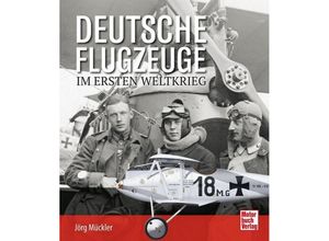 9783613045729 - Deutsche Flugzeuge im Ersten Weltkrieg - Jörg Mückler Gebunden