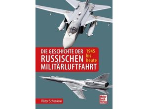 9783613045736 - Die Geschichte der russischen Militärluftfahrt - Viktor Schunkow Gebunden