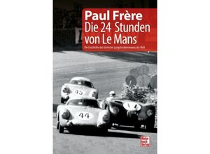 9783613045910 - Die 24 Stunden von Le Mans - Paul Frère Gebunden