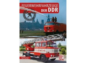 9783613045934 - Feuerwehrfahrzeuge der DDR - Ralf Christian Kunkel Gebunden