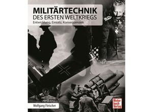 9783613046184 - Militärtechnik des Ersten Weltkriegs - Wolfgang Fleischer Kartoniert (TB)